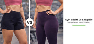 Gym Shorts vs Leggings: What’s Better for Workouts?