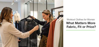 What Matters More in Workout Clothes for Women: Fabric, Fit or Price?