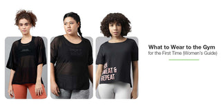 What to Wear to the Gym for the First Time (Woman’s Guide)