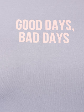 GOOD DAYS, BAD DAYS WOMEN GREY DRI-FIT RELAXED FIT T-SHIRT