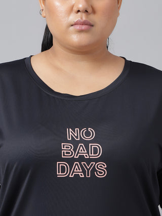 NO BAD DAYS WOMEN BLACK DRI-FIT RELAXED FIT T-SHIRT