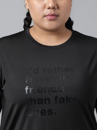 FRIENDS THAN FAKE ONES WOMEN BLACK DRI-FIT RELAXED FIT T-SHIRT