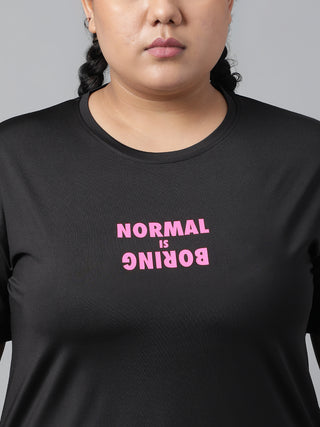 NORMAL IS BORING WOMEN BLACK DRI-FIT RELAXED FIT T-SHIRT