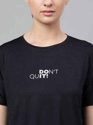 DON'T QUIT WOMEN BLACK DRI-FIT RELAXED FIT T-SHIRT